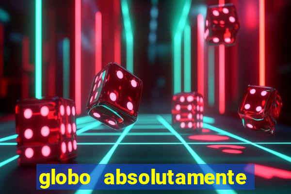 globo absolutamente sobretudo 2019